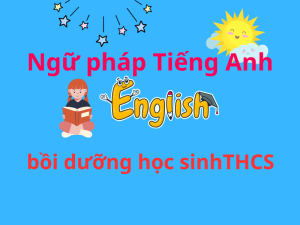 Bồi dưỡng học sinh giỏi Tiếng Anh THCS