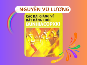 CÁC BÀI GIẢNG VỀ BĐT BUNHIACOPXKI - NGUYỄN VŨ LƯƠNG