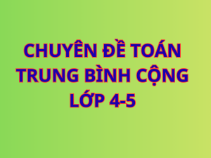 Chuyên đề: Các bài toán về Trung bình cộng