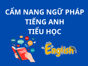 Cẩm nang ngữ pháp tiếng Anh tiểu học