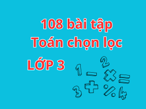 108 bài toán chọn lọc lớp 3