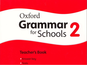 Oxford Grammar for Schools 2 Teacher’s Book – Tài Liệu Hướng Dẫn Giáo Viên