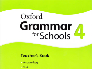 Oxford Grammar for Schools 4 Teacher’s Book – Hướng Dẫn Giáo Viên