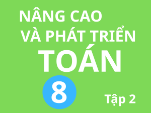 Nâng Cao và Phát Triển Toán 8 – Tập 2 (Vũ Hữu Bình)