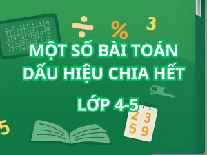 Giải bài toán bằng cách vận dụng dấu hiệu chia hết