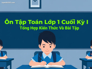 Ôn Tập Toán Lớp 1 Cuối Kỳ I – Tổng Hợp Kiến Thức Và Bài Tập