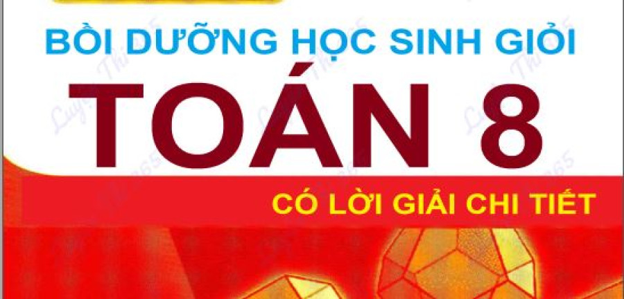 20 chuyên đề bồi dưỡng học sinh giỏi Toán 8
