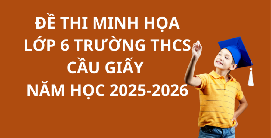 Đề minh họa tuyển sinh vào lớp 6 trường THCS Cầu Giấy kèm lời giải