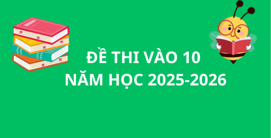 Đề thi môn Toán vào lớp 10 của Sở Giáo dục và Đào tạo Hà Nội năm học 2025-2026