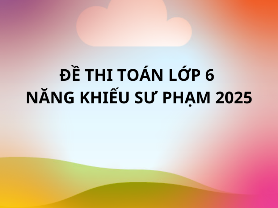 Hướng dẫn giải 1 số câu toán thi vào lớp 6 trong đề thi Năng khiếu Sư phạm