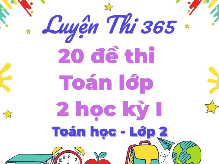 20 Đề Thi Học Kỳ I Toán Lớp 2