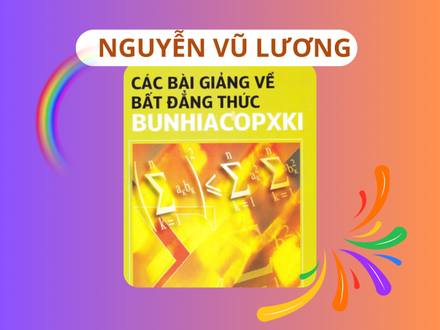 CÁC BÀI GIẢNG VỀ BĐT BUNHIACOPXKI - NGUYỄN VŨ LƯƠNG