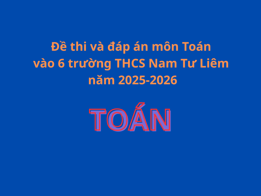 Đề thi và đáp án môn Toán thi vào lớp 6 trường THCS Nam Từ Liêm