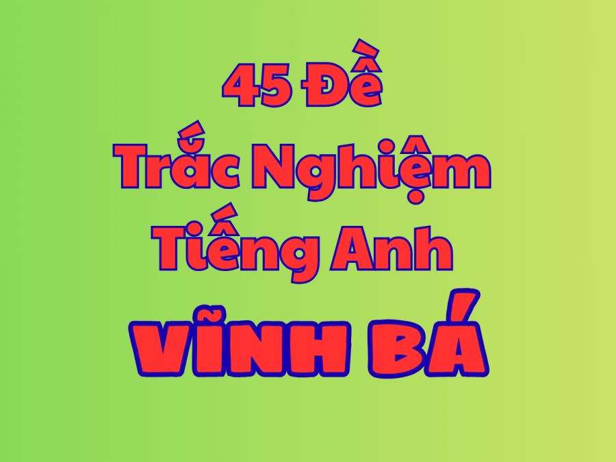 45 đề ôn thi TN THPT Quốc gia - Vĩnh Bá