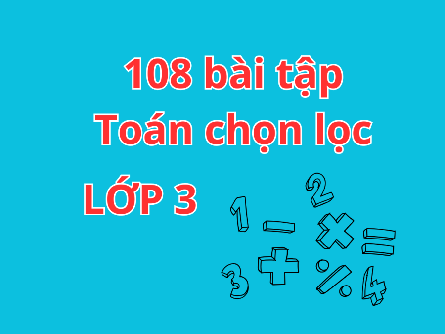 108 bài toán chọn lọc lớp 3