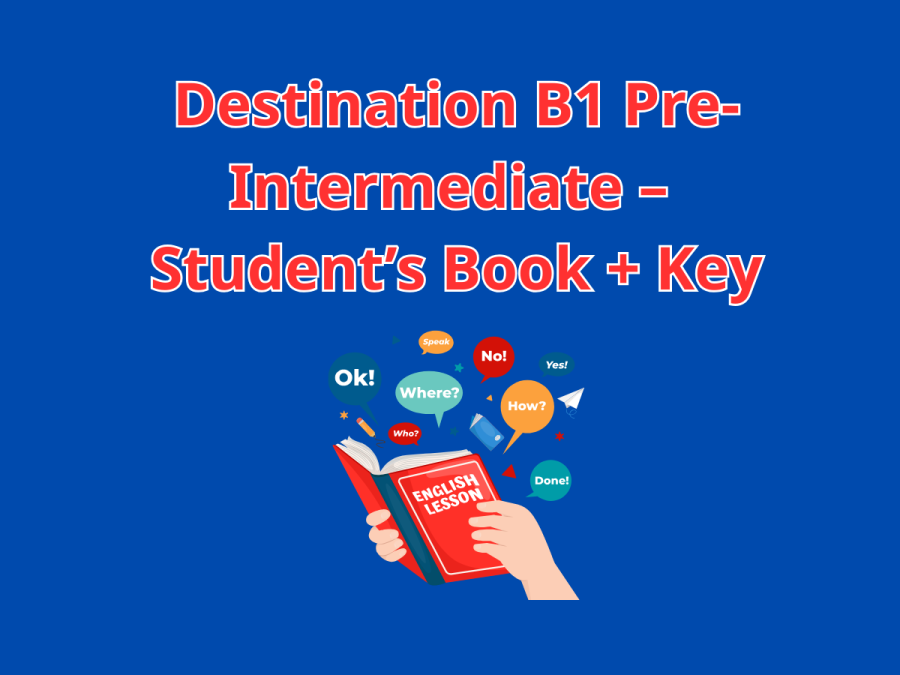 Destination B1 Pre-Intermediate – Student’s Book + Key