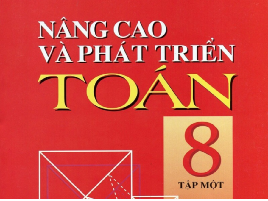 Nâng Cao và Phát Triển Toán 8 – Tập 1 (Vũ Hữu Bình)
