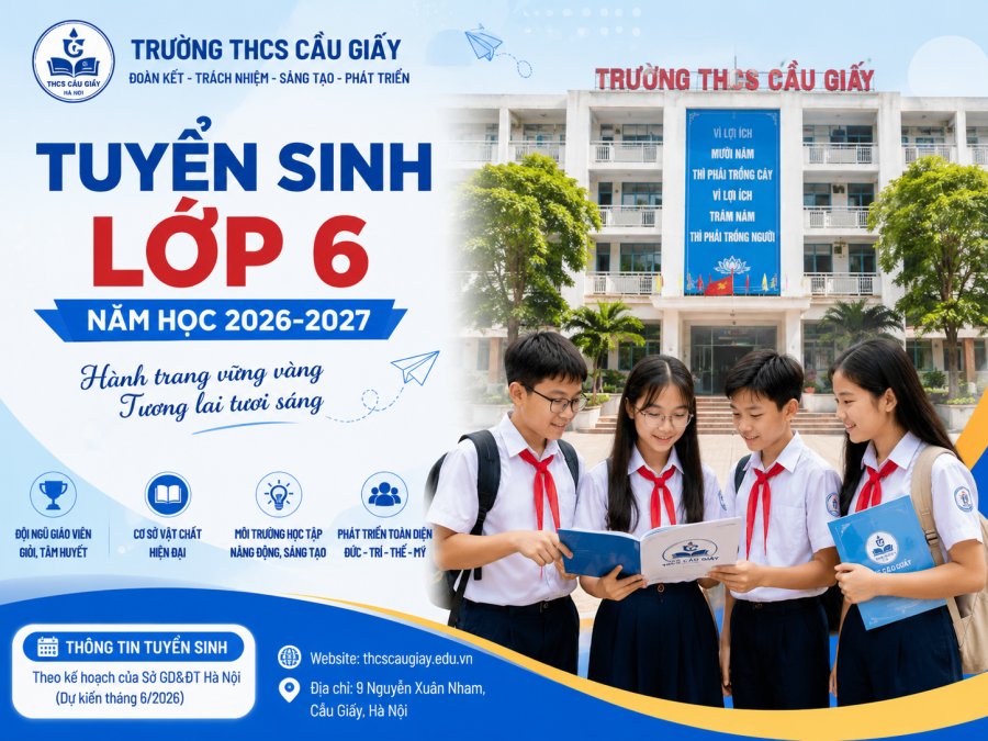 Kế Hoạch Tuyển Sinh Lớp 6 THCS Cầu Giấy Năm Học 2026–2027: Những Điều Phụ Huynh Cần Biết