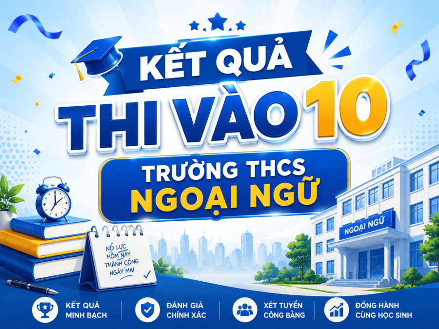 Kết quả thi vào 10 của trường THCS Ngoại ngữ UMS 2026-2027